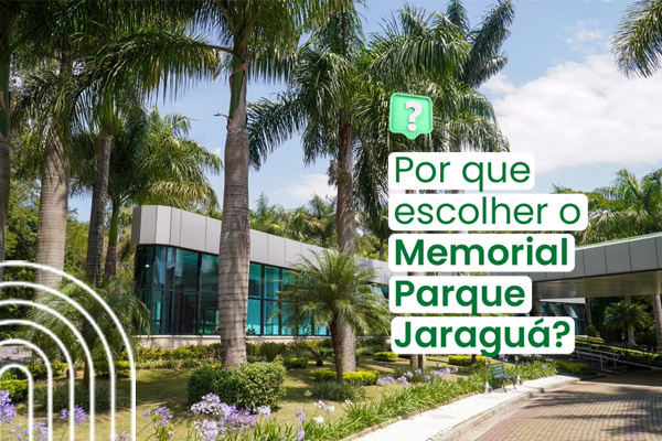 Por que escolher o Memorial Parque Jaraguá?
