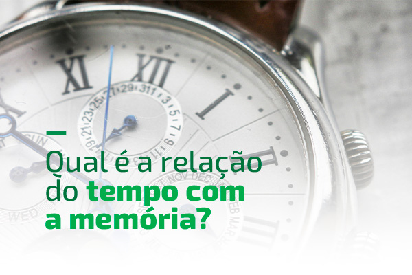 Qual é a relação do tempo com a memória