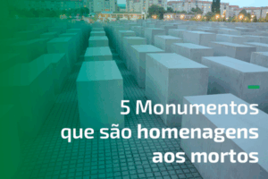 5 monumentos que são homenagens aos mortos