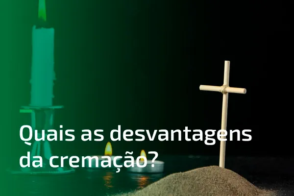 Quais as desvantagens da cremação?