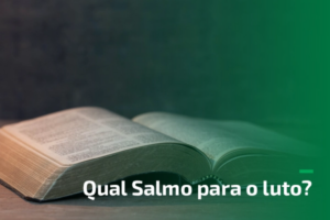 Qual salmo para o luto?