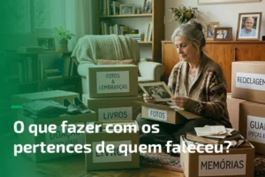 O que fazer com os pertences de quem faleceu