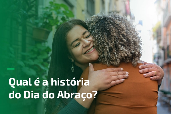 Qual é a história do Dia do Abraço