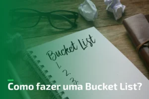 Como fazer uma Bucket List