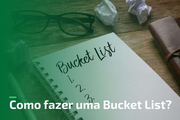 Como fazer uma Bucket List