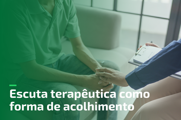 Escuta terapêutica como forma de acolhimento